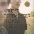  Kruder Dorfmeister* ‎– The K&D Sessions™