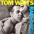 Cover: Tom Waits – Rain Dogs